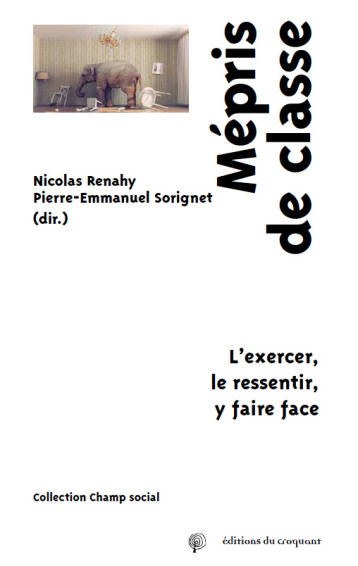 Mépris de classe - Nicolas Renahy, Pierre-Emmanuel  Sorignet - CROQUANT