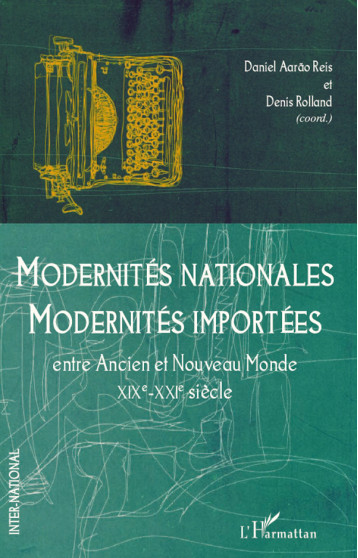 Modernités nationales, modernités importées - Denis Rolland, Daniel Aarao Reis - L'HARMATTAN