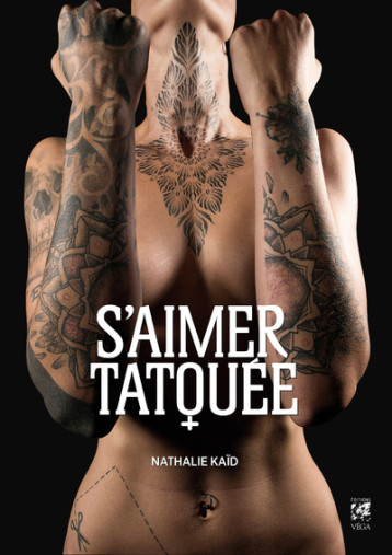 S'aimer tatouée - Nathalie Kaïd - VEGA