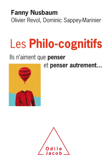 Les Philo-cognitifs - Fanny NUSBAUM, Olivier Révol, Dominic SAPPEY-MARINIER - JACOB