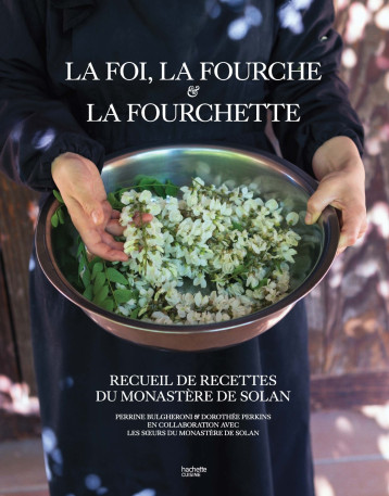 La Foi, la Fourche et la Fourchette - Perrine Bulgheroni, Dorothée Perkins - HACHETTE PRAT