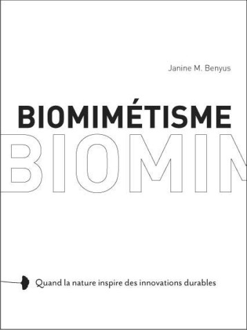 Biomimétisme – Quand la nature inspire des innovations durab - Jeanine M. BENYUS, Céline SEFRAOUI - RUE ECHIQUIER