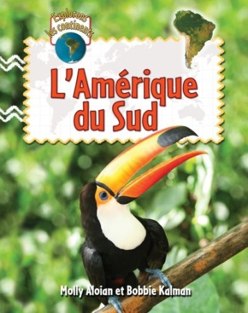 L'AMERIQUE DU SUD -  KALMAN BOBBIE - BAYARD CANADA