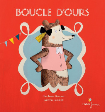 Boucle d'ours - Stéphane Servant, Laetitia Le Saux - DIDIER JEUNESSE