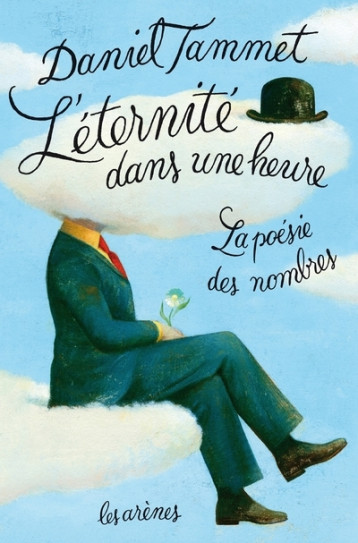 L'ETERNITE DANS UNE HEURE - Daniel Tammet, Laurent Bury - ARENES