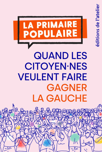 Primaire populaire : quand les citoyen.nes veulent faire gag - Floraine JULLIAN, Coline SERRA, Robin LE PRIOL, Grezes VICTOR - ATELIER