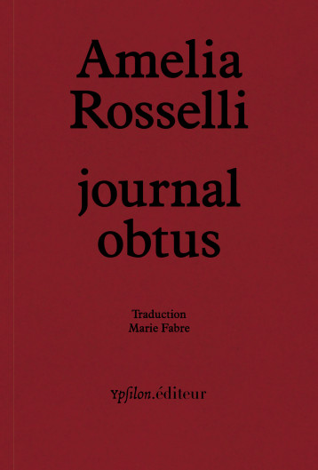 Journal obtus - Amelia Rosselli, Antonella Anedda, Maria Attanasio, Marie Fabre - YPSILON