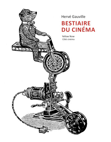 Bestiaire du cinéma - Hervé Gauville, Benjamin Monti - YELLOW NOW