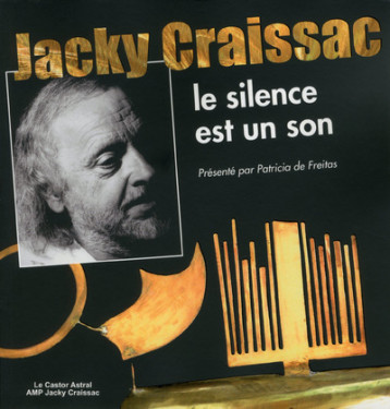 Le Silence est un son - Jacky Craissac, Patricia de Freitas - CASTOR ASTRAL