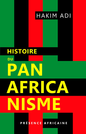 Histoire du Panafricanisme - HAKIM ADI - PRESENCE AFRICA