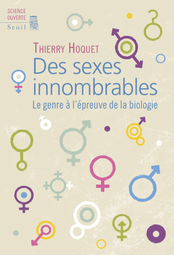 DES SEXES INNOMBRABLES. LE GENRE A L'EPREUV E DE LA BIOLOGIE - HOQUET THIERRY - SEUIL