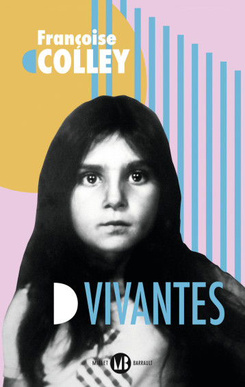 Vivantes - Françoise Colley - MIALET BARRAULT