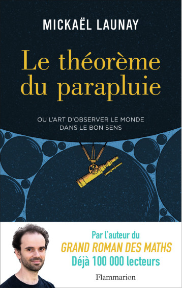 Le théorème du parapluie ou L'art d'observer le monde dans le bon sens - Mickaël Launay, Chloé Bouchaour - FLAMMARION