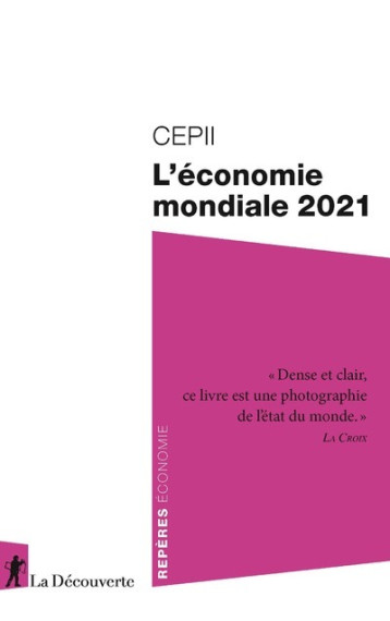 L'économie mondiale 2021 - CEPII (Centre d'études prospectives et d'informations internationales) CEPII (Centre d'études prospectives et d'informations internationales),  CEPII (Centre d'études prospectives et d'informations internationales) - LA DECOUVER