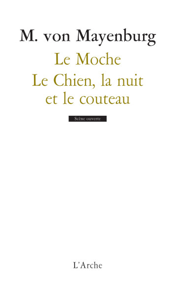 Le Moche / Le Chien, la nuit et le couteau - Marius Von Mayenburg - L ARCHE