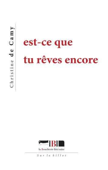 est-ce que tu rêves encore -  de Camy, Christine  - BOUCHERIE LIT