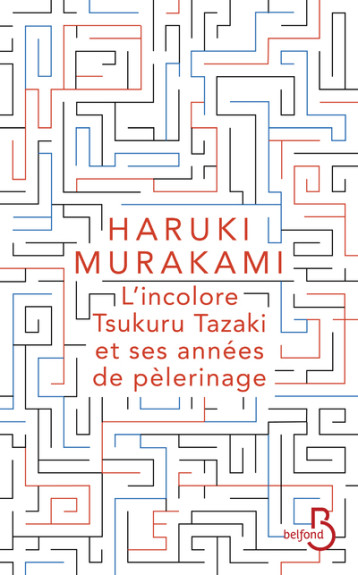 L'incolore Tsukuru Tazaki et ses années de pèlerinage - Haruki Murakami, Hélène Morita - BELFOND