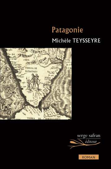 Patagonie - Michèle Teysseyre - SERGE SAFRAN