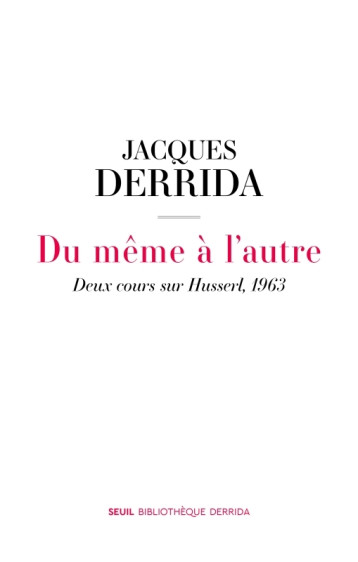 Du même à l'autre - Jacques Derrida - SEUIL