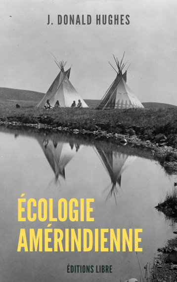 Écologie amérindienne - J. Donald Hughes - LIBRE