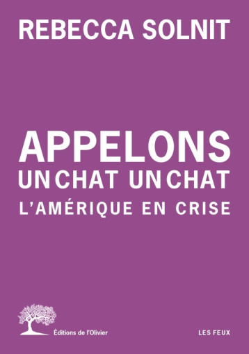 Appelons un chat un chat - Rebecca Solnit - OLIVIER