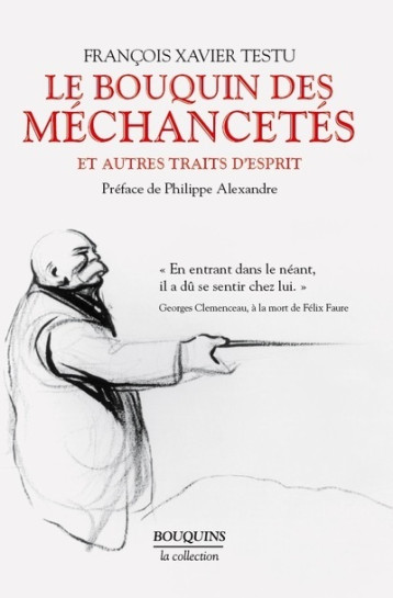 Le bouquin des méchancetés et autres traits d'esprit - François Xavier Testu, Philippe Alexandre - BOUQUINS