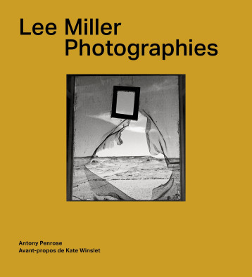 Lee Miller. Photographies - Antony Penrose - DELPIRE