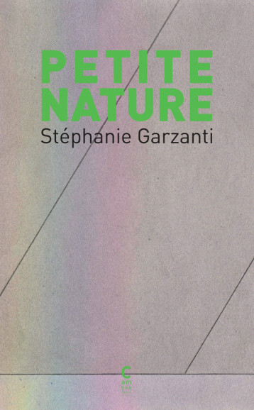 Petite nature - Stéphanie Garzanti, Isabelle Cambourakis - CAMBOURAKIS