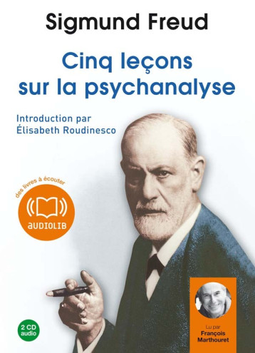 Cinq leçons sur la psychanalyse - Sigmund Freud, François Marthouret, Yves Le lay - AUDIOLIB