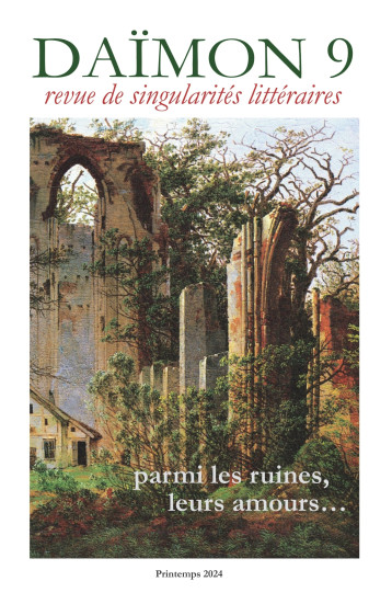 Daïmon 9 - Parmi les ruines, nos amours. . . - Belinda Cannone, Marine Firmin, Joseph Soletier, Damien Abolet, Annabelle Sebban, Alain Géradot-Paveglio, Mathieu Dayras, Alain Champseix, Helène Dessalas, Alexandre Jordeczki, Elena Miraglia, Raluca Belandry