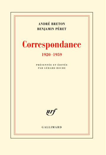 Correspondance - André Breton, Benjamin Péret, Gérard Roche - GALLIMARD