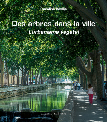 Des arbres dans la ville - Caroline Mollie - ACTES SUD