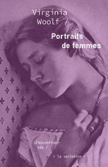 Portraits de femmes - Virginia Woolf, Justine Rabat - DE LA VARIATION