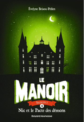 Le manoir saison 1, Tome 04 - Évelyne Brisou-Pellen - BAYARD JEUNESSE