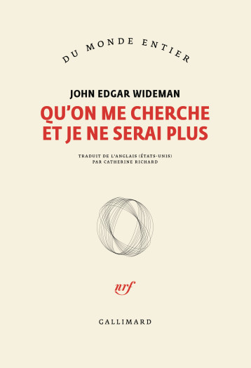 Qu'on me cherche et je ne serai plus -  JOHN EDGAR WIDEMAN, John Edgar Wideman, Catherine Richard-Mas - GALLIMARD