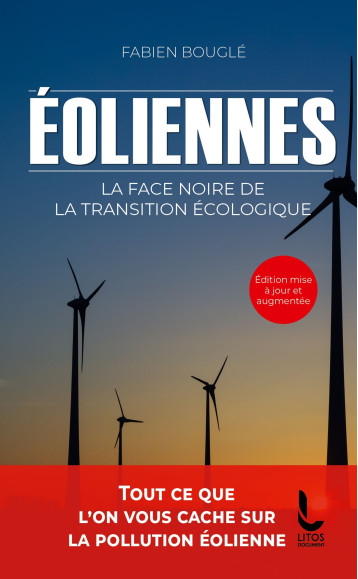 Eoliennes : la face noire de la transition écologique - Fabien Bouglé - LITOS