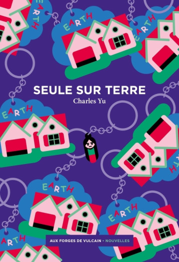 Seule sur Terre - Charles Yu, Thibaud Eliroff - FORGES VULCAIN