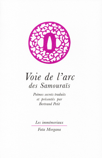 Voie de l’arc des Samouraïs - Bertrand Petit, Heki Danjô Masatsugu, Keiko Yokoyama, Frank Lalou - FATA MORGANA