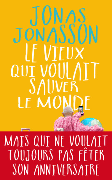 Le vieux qui voulait sauver le monde - Jonas Jonasson, Laurence Mennerich - PRESSES CITE