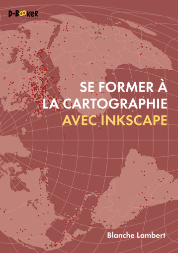 Se former à la cartographie avec Inkscape - Blanche Lambert - D-BOOKER