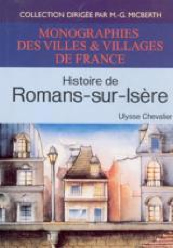 Histoire de Romans-sur-Isère - Ulysse Chevalier - LIVRE HISTOIRE