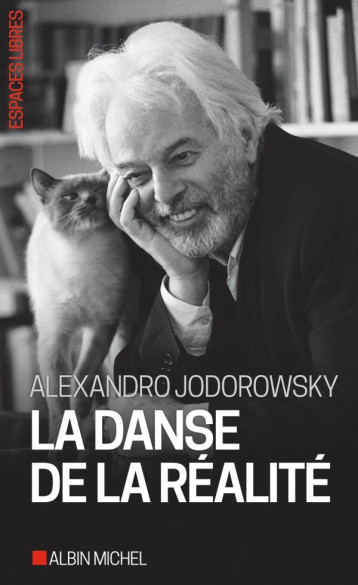 La Danse de la réalité (Espaces Libres - Ecritures) - Alexandro Jodorowsky, Nelly Lhermillier, Alex Lhermillier, Alexandro Jodorowsky, Nelly Lhermillier, Alex Lhermillier - ALBIN MICHEL