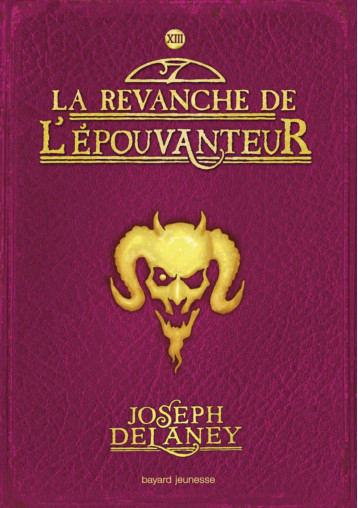 L'Épouvanteur, Tome 13 - Joseph Delaney, Marie-Hélène Delval - BAYARD JEUNESSE