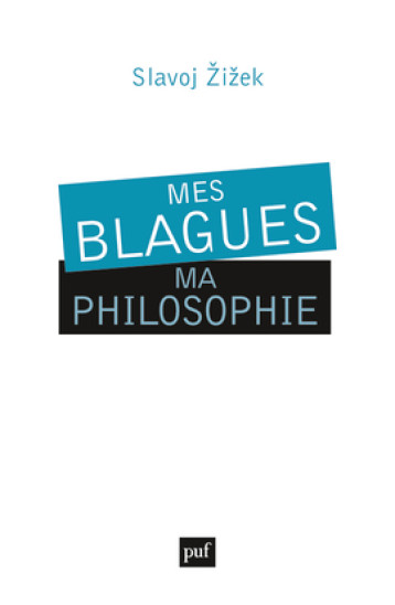 Mes blagues, ma philosophie - Slavoj Žižek - PUF