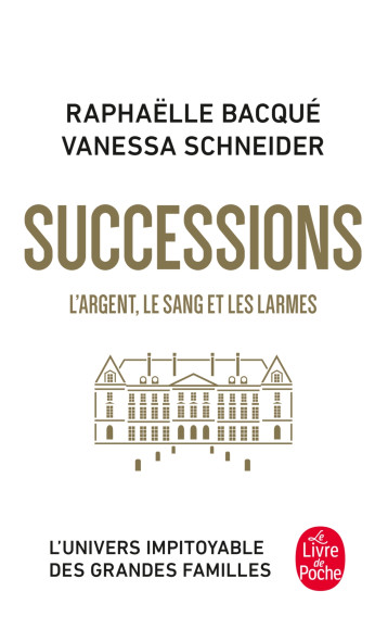 Successions - Raphaëlle Bacqué, Vanessa Schneider - LGF