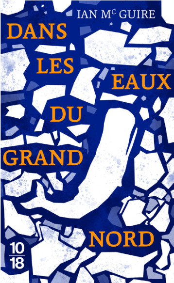 Dans les eaux du Grand Nord (Edition Spéciale) - Ian McGuire, Laurent Bury, Ian McGuire, Laurent Bury - 10 X 18