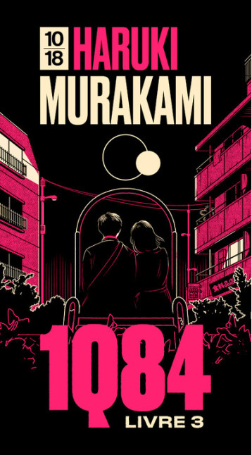 1Q84 - Livre 3 (Edition spéciale) - Haruki Murakami, Hélène Morita - 10 X 18