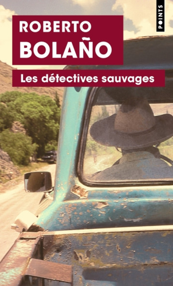 Les Détectives sauvages - Roberto Bolano, Robert Amutio - POINTS