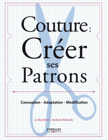 Couture : créer ses patrons - Andrew Richards, Jo Barnfield - EYROLLES