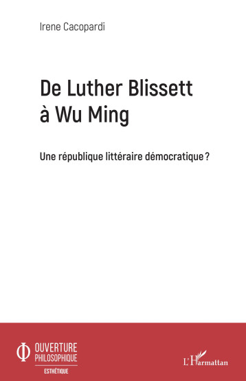 De Luther Blissett à Wu Ming - Irene Cacopardi - L'HARMATTAN